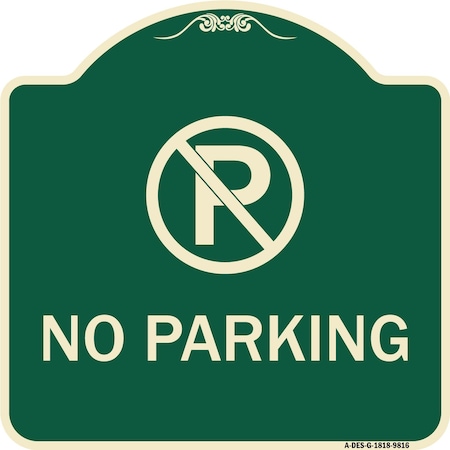 Signmission Designer Series-No Parking Small, Green Heavy-Gauge Aluminum, 18" x 18", G-1818-9816 A-DES-G-1818-9816